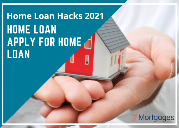 Home Loan Hacks 2021